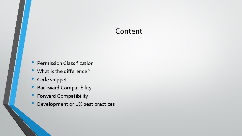 Content • • • Permission Classification What is the difference? Code snippet Backward Compatibility