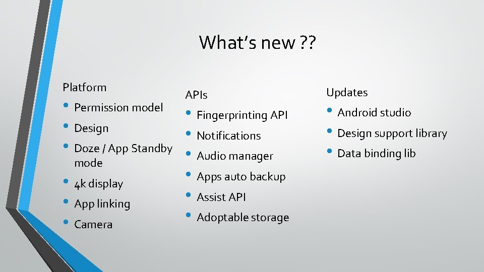 What’s new ? ? Platform APIs • Permission model • Fingerprinting API • Design