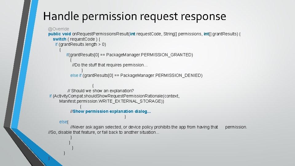 Handle permission request response @Override public void on. Request. Permissions. Result(int request. Code, String[]