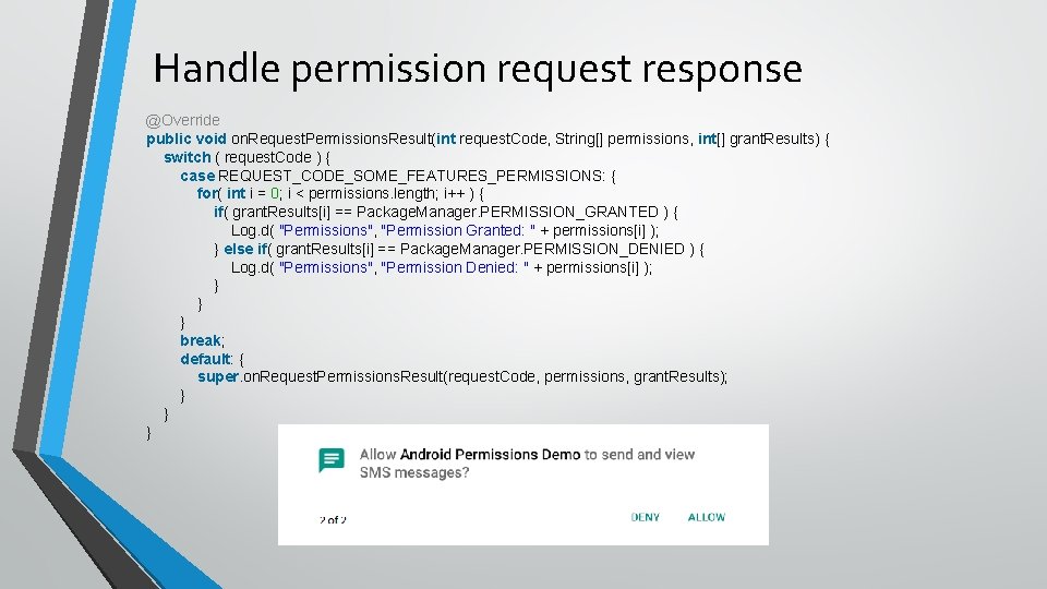 Handle permission request response @Override public void on. Request. Permissions. Result(int request. Code, String[]