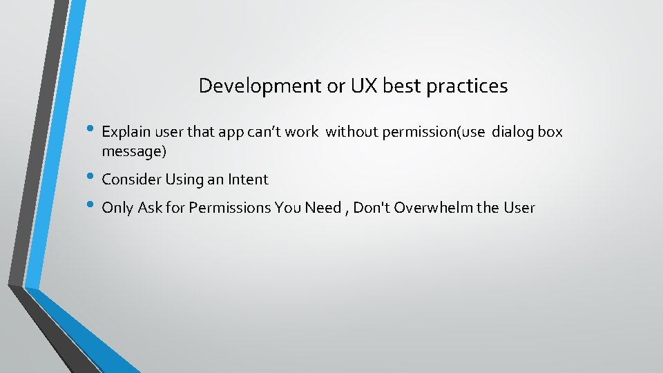 Development or UX best practices • Explain user that app can’t work without permission(use