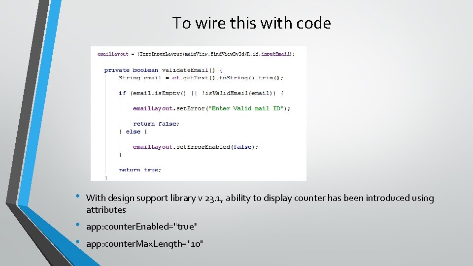 To wire this with code • With design support library v 23. 1, ability