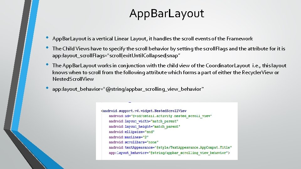 App. Bar. Layout • • App. Bar. Layout is a vertical Linear Layout, it