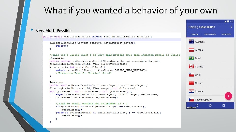 What if you wanted a behavior of your own • Very Much Possible 