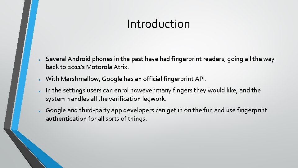 Introduction ● ● Several Android phones in the past have had fingerprint readers, going