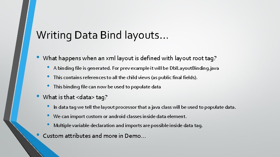 Writing Data Bind layouts… • What happens when an xml layout is defined with