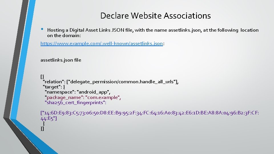 Declare Website Associations • Hosting a Digital Asset Links JSON file, with the name