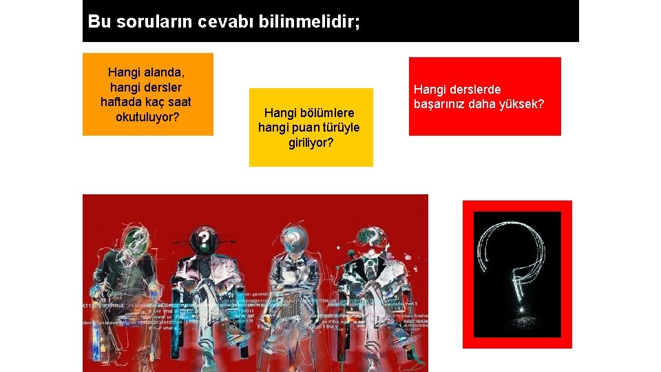 Bu soruların cevabı bilinmelidir; Hangi alanda, hangi dersler haftada kaç saat okutuluyor? Hangi bölümlere