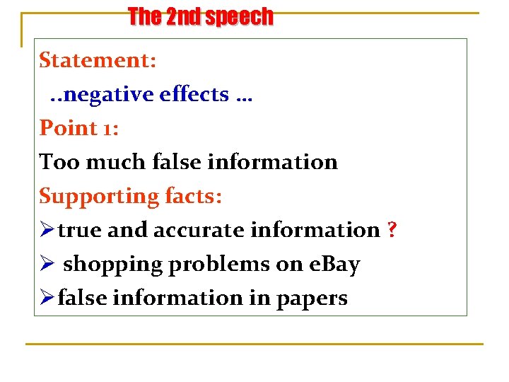 The 2 nd speech Statement: . . negative effects … Point 1: Too much