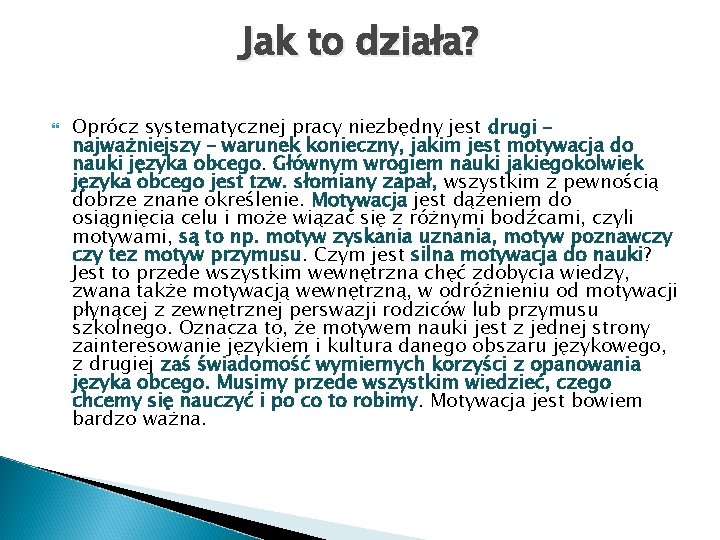 Jak to działa? Oprócz systematycznej pracy niezbędny jest drugi – najważniejszy – warunek konieczny,