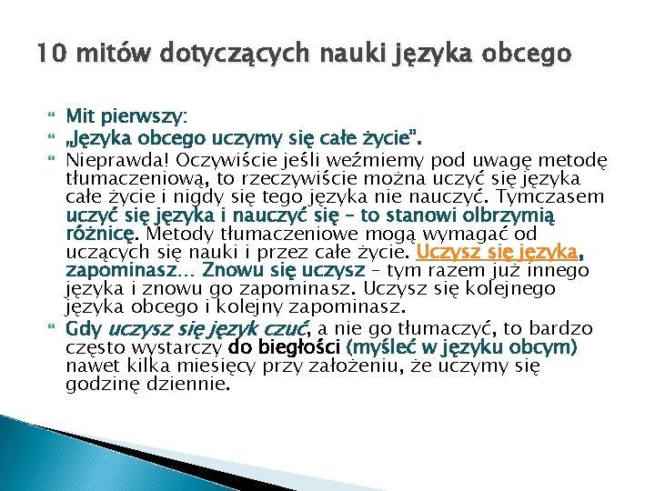 10 mitów dotyczących nauki języka obcego Mit pierwszy: „Języka obcego uczymy się całe życie”.