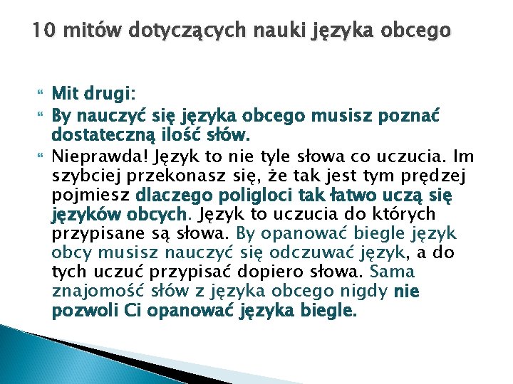 10 mitów dotyczących nauki języka obcego Mit drugi: By nauczyć się języka obcego musisz