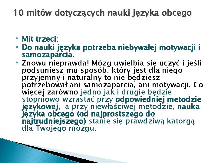 10 mitów dotyczących nauki języka obcego Mit trzeci: Do nauki języka potrzeba niebywałej motywacji