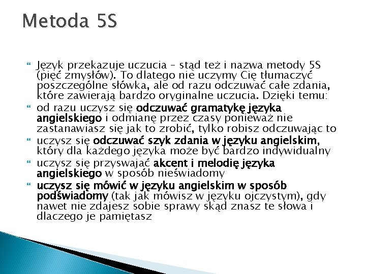 Metoda 5 S Język przekazuje uczucia – stąd też i nazwa metody 5 S