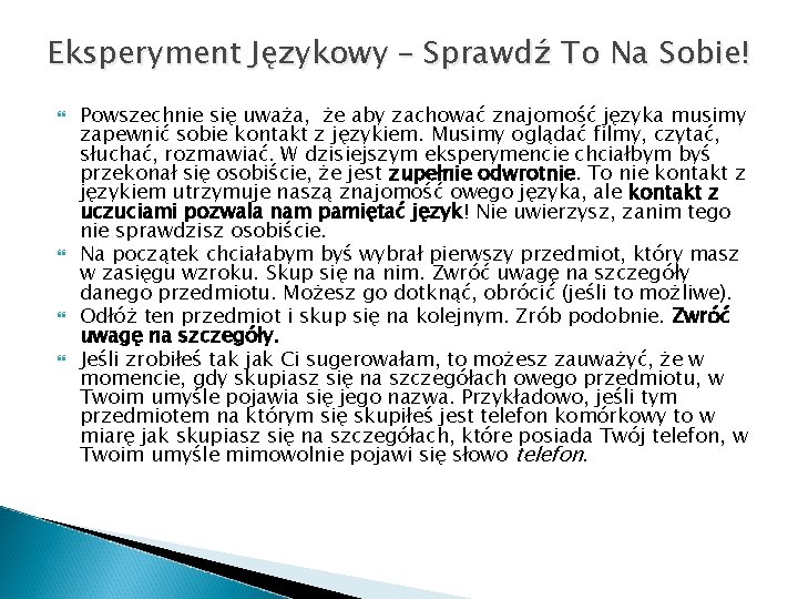 Eksperyment Językowy – Sprawdź To Na Sobie! Powszechnie się uważa, że aby zachować znajomość