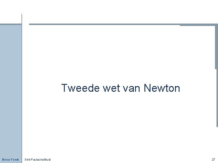 Tweede wet van Newton Broos Fonck Sint-Paulusinstituut 27 