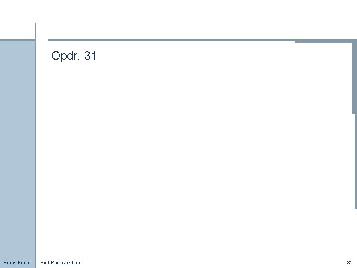 Opdr. 31 Broos Fonck Sint-Paulusinstituut 35 