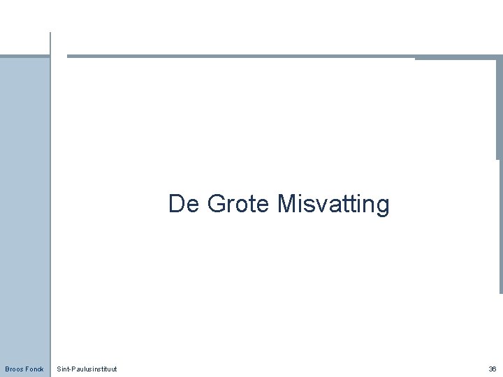 De Grote Misvatting Broos Fonck Sint-Paulusinstituut 36 