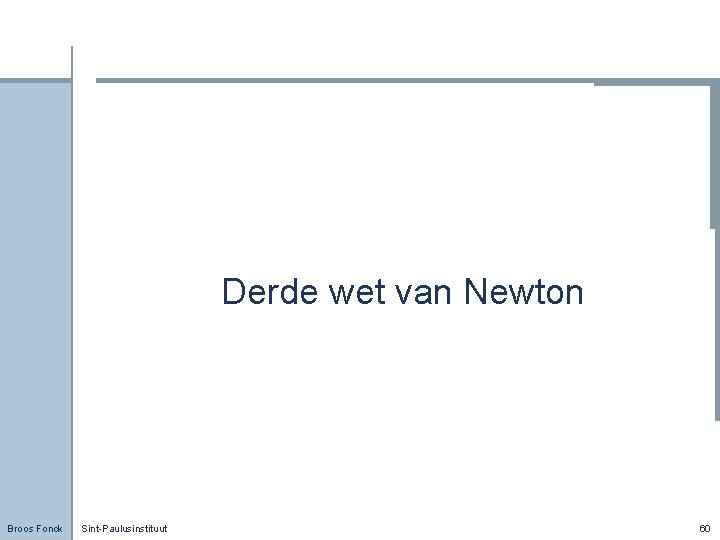 Derde wet van Newton Broos Fonck Sint-Paulusinstituut 60 