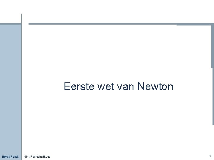 Eerste wet van Newton Broos Fonck Sint-Paulusinstituut 7 