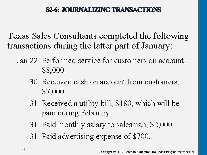 Texas Sales Consultants completed the following transactions during the latter part of January: Jan