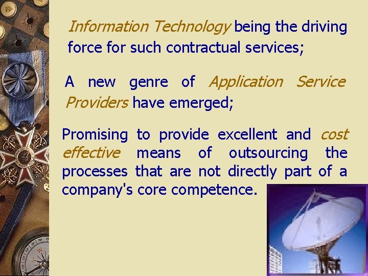 Information Technology being the driving force for such contractual services; A new genre of