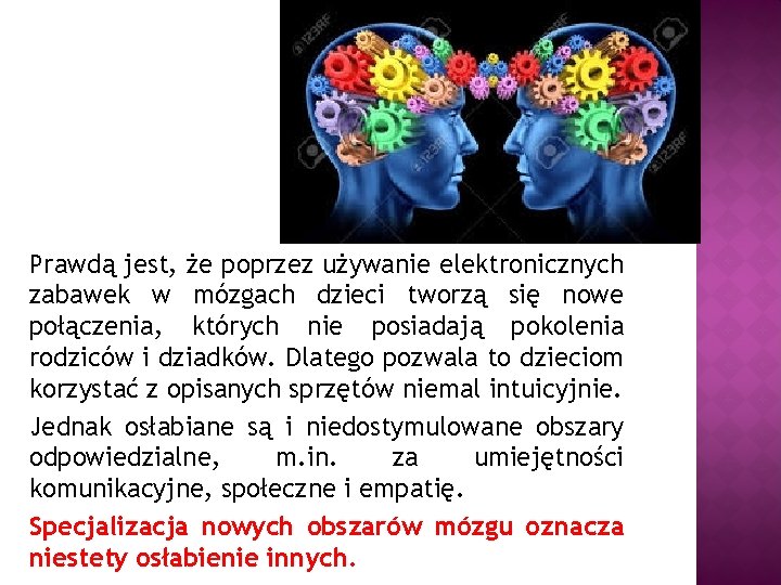 Prawdą jest, że poprzez używanie elektronicznych zabawek w mózgach dzieci tworzą się nowe połączenia,