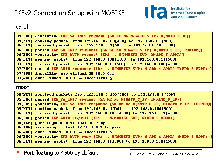 IKEv 2 Connection Setup with MOBIKE carol 05[ENC] 05[NET] 06[ENC] 06[NET] 07[ENC] 07[IKE] 07[AUD]