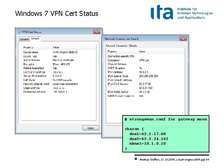 Windows 7 VPN Cert Status # strongswan. conf for gateway moon charon { dns