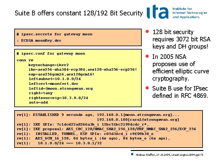 Suite B offers constant 128/192 Bit Security # ipsec. secrets for gateway moon •