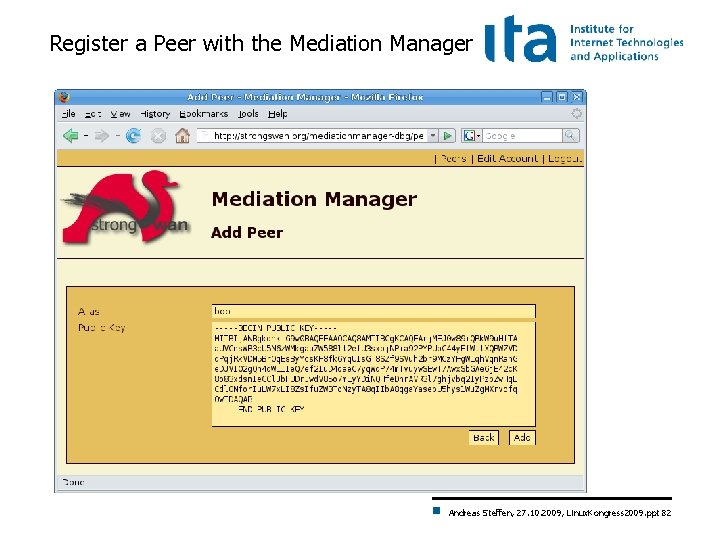 Register a Peer with the Mediation Manager Andreas Steffen, 27. 10. 2009, Linux. Kongress