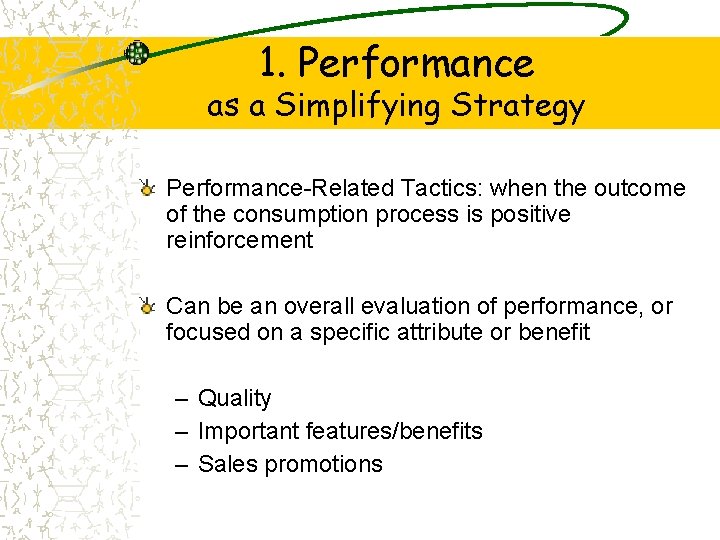 1. Performance as a Simplifying Strategy Performance-Related Tactics: when the outcome of the consumption