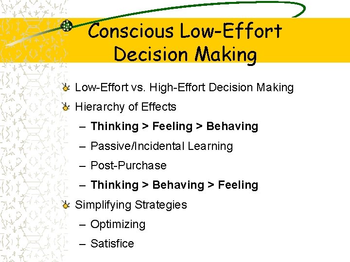 Conscious Low-Effort Decision Making Low-Effort vs. High-Effort Decision Making Hierarchy of Effects – Thinking