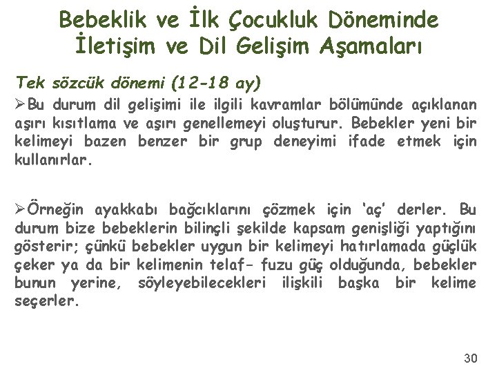 Bebeklik ve İlk Çocukluk Döneminde İletişim ve Dil Gelişim Aşamaları Tek sözcük dönemi (12