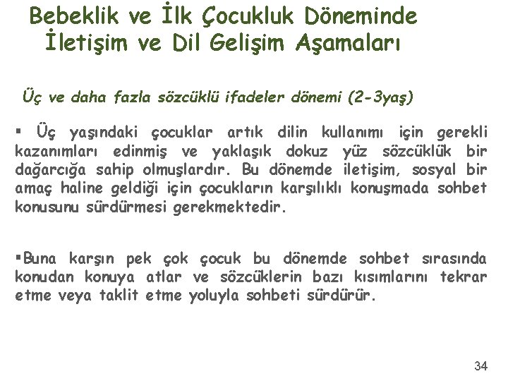 Bebeklik ve İlk Çocukluk Döneminde İletişim ve Dil Gelişim Aşamaları Üç ve daha fazla