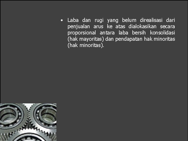  • Laba dan rugi yang belum direalisasi dari penjualan arus ke atas dialokasikan