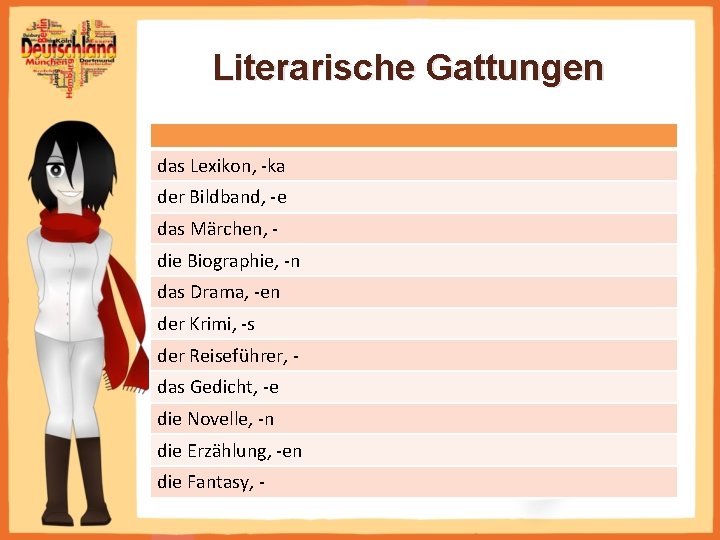 Literarische Gattungen das Lexikon, -ka der Bildband, -e das Märchen, die Biographie, -n das