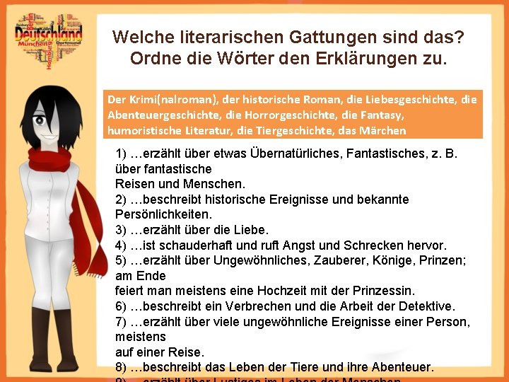 Welche literarischen Gattungen sind das? Ordne die Wörter den Erklärungen zu. Der Krimi(nalroman), der