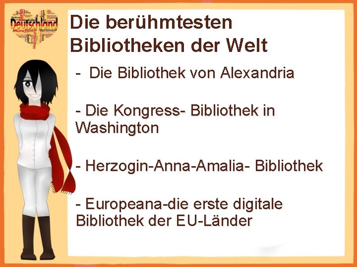 Die berühmtesten Bibliotheken der Welt Die Bibliothek von Alexandria Die Kongress Bibliothek in Washington