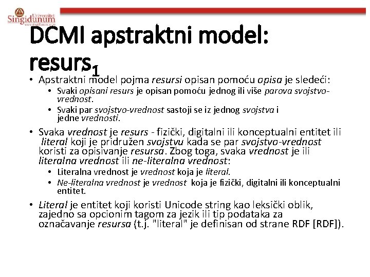 DCMI apstraktni model: resurs 1 • Apstraktni model pojma resursi opisan pomoću opisa je