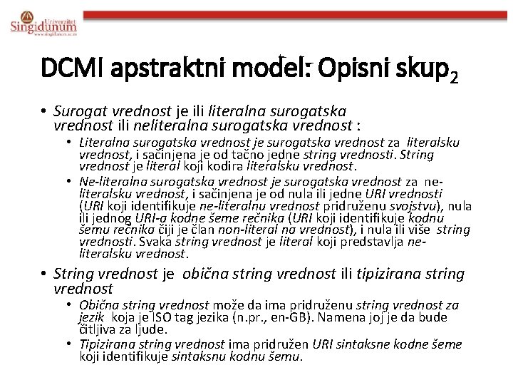 DCMI apstraktni model: Opisni skup 2 • Surogat vrednost je ili literalna surogatska vrednost