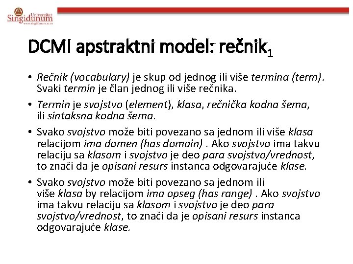 DCMI apstraktni model: rečnik 1 • Rečnik (vocabulary) je skup od jednog ili više