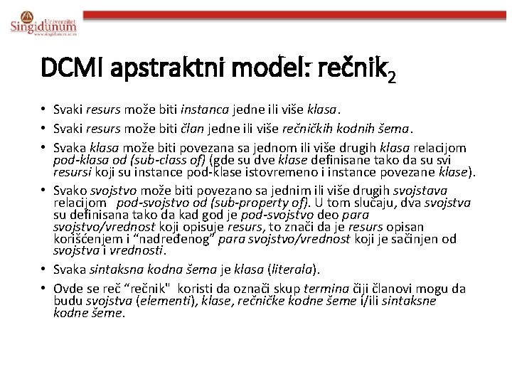 DCMI apstraktni model: rečnik 2 • Svaki resurs može biti instanca jedne ili više