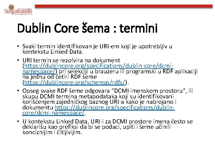 Dublin Core šema : termini • Svaki termin identifikovan je URI-em koji je upotrebljiv