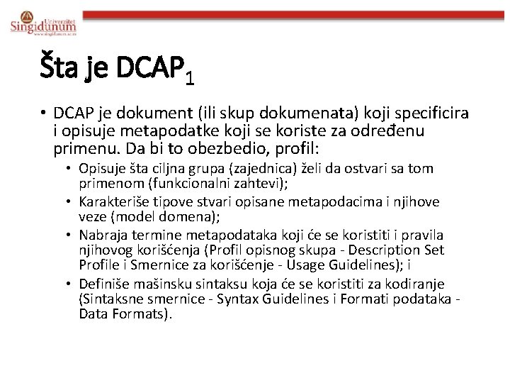 Šta je DCAP 1 • DCAP je dokument (ili skup dokumenata) koji specificira i