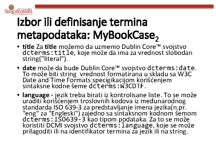 Izbor ili definisanje termina metapodataka: My. Book. Case 2 • title Za title možemo