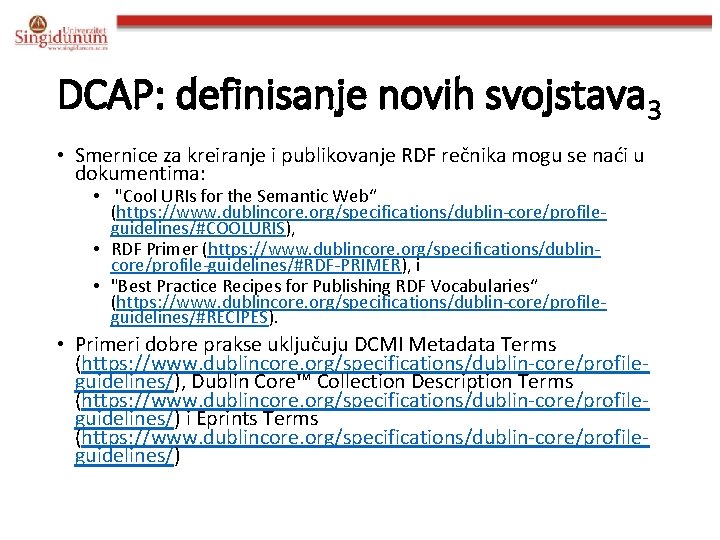 DCAP: definisanje novih svojstava 3 • Smernice za kreiranje i publikovanje RDF rečnika mogu