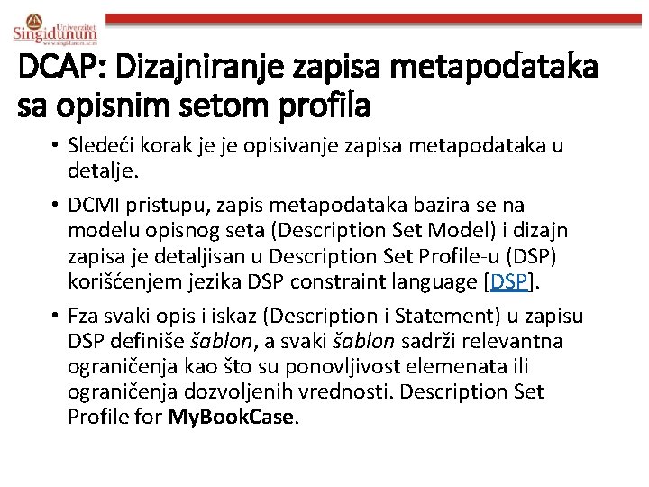 DCAP: Dizajniranje zapisa metapodataka sa opisnim setom profila • Sledeći korak je je opisivanje