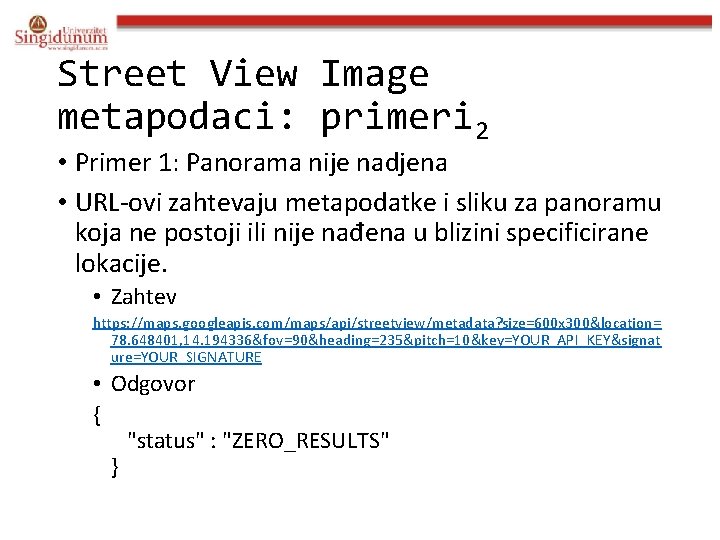 Street View Image metapodaci: primeri 2 • Primer 1: Panorama nije nadjena • URL-ovi