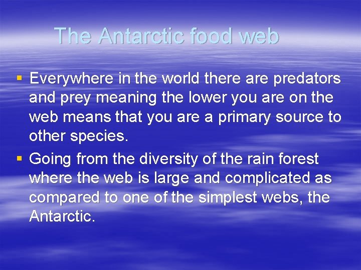 The Antarctic food web § Everywhere in the world there are predators and prey
